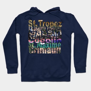 St. Tropez, Grimaud, Cogolin, La Garde Freinet, St. Maxime, Gassin, Ramatuelle Hoodie